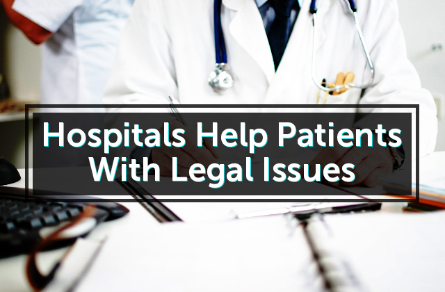 Hospitals Create Medical-Legal Partnerships To Help Patients with Legal ...